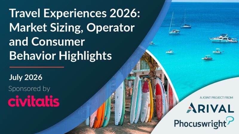 Cover of the Travel Experiences 2026: Market Sizing, Operator and Consumer Behavior Highlights report by Arival and Phocuswright